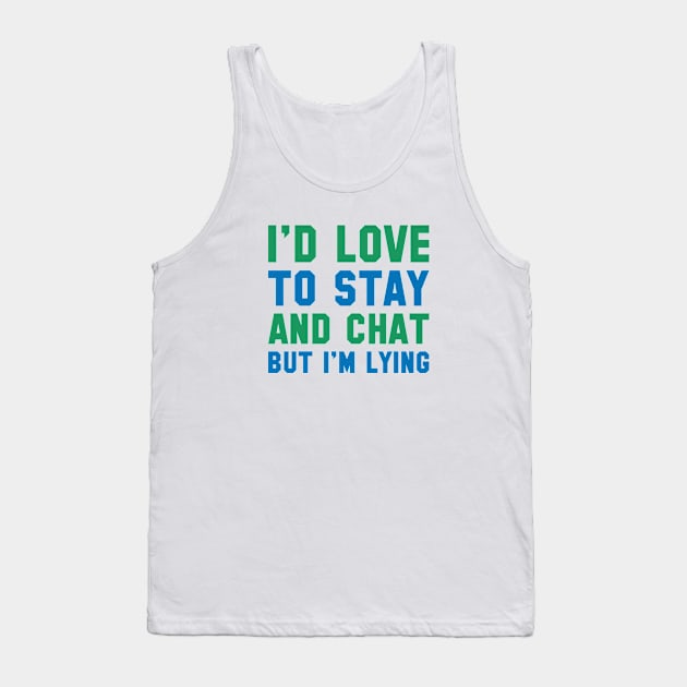 Stay And Chat Tank Top by VectorPlanet